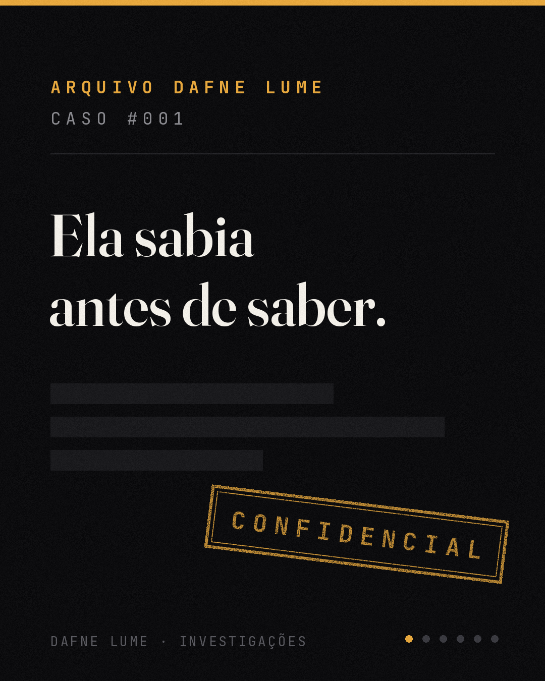 Caso #001 — Ela sabia antes de saber